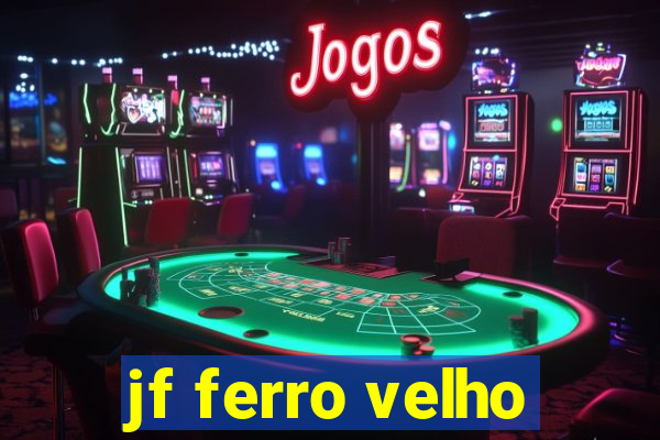 jf ferro velho